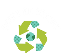 Don't Be Trashy Recycling Pun Environtalist Earth Day Cute Gift Baby Bodysuit