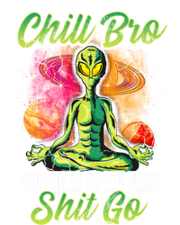 Alien Yoga Meditate Meditation Chill Bro Let That Shit Go Gift Bumper Sticker