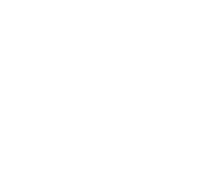 I Come From Tailwan Not China Cool Gift T-Shirt