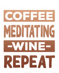 Coffee Meditating Wine Repeat Yoga Coffee Lover Pilates Meaningful Gift Tie-Dye T-Shirt