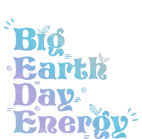 Big Earth Day Energy Environt Activist Earth Day Gift T-Shirt