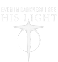 In Darkness I See His Light Jesus Christian S Gift T-Shirt