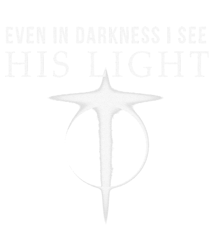 In Darkness I See His Light Jesus Christian S Gift T-Shirt