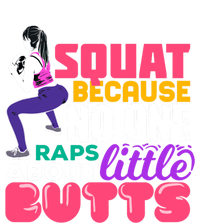 Fitness Gift Squats Because No One Raps About Little Butts Great Gift Tie-Dye Long Sleeve Shirt