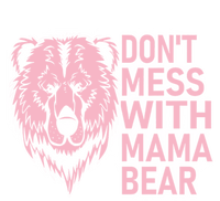 Don't Mess With Mama Bear Funny Mama Bear Mothers Day T-Shirt