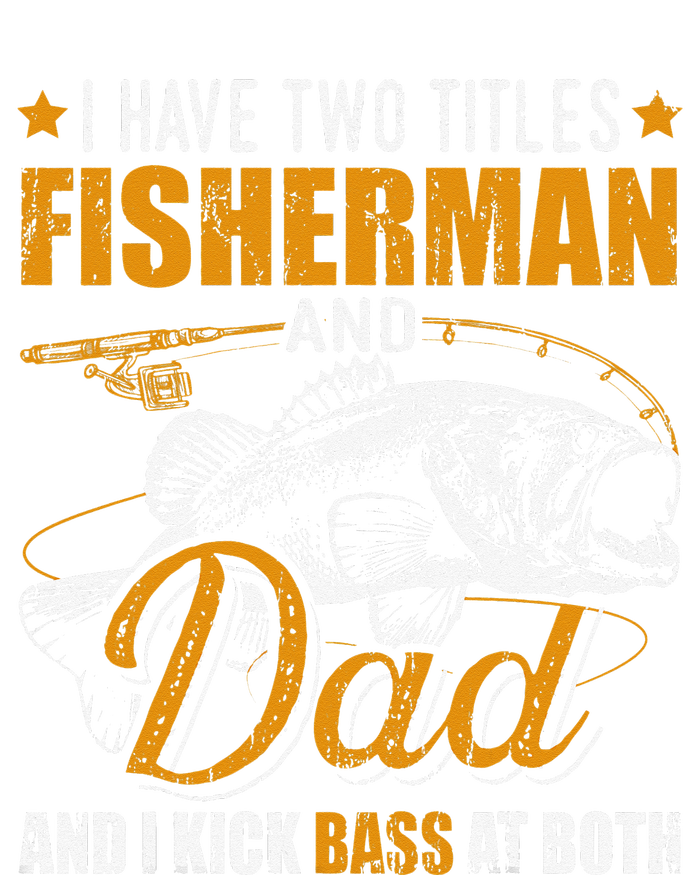 I Have Two Titles Fisherman Dad Bass Fishing Father's Day Toddler Hoodie