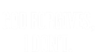 God Forgives I Don't Goth Punk Expression Gift Tie-Dye T-Shirt