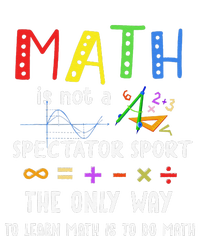 Back To School Math Is Not A Spectator Sport Math Teacher T-Shirt