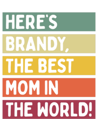 Here's Brandy The Best Mom In The World Mother's Day Retro Gift Poster