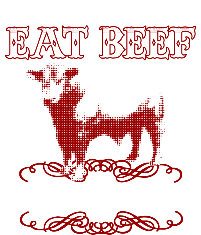 Eat Beef Cool Gift West Wasn't Won On Salad Hereford Cool Gift T-Shirt