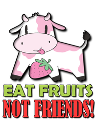 Eat Fruits Not Friends Gift Vegetarian Vegans Food Veganism Cool Gift T-Shirt