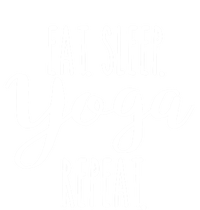 Eat Sleep Yoga Repeat Funny Love Yoga Cute Workout Gift T-Shirt