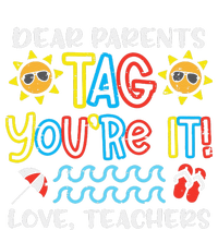 Dear Parents Tag Youre It Love Teacher Funny Last Day School T-Shirt