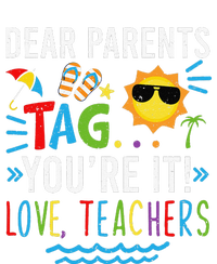 Dear Parents Tag You're It Love Teachers Last Day Of School Day T-Shirt