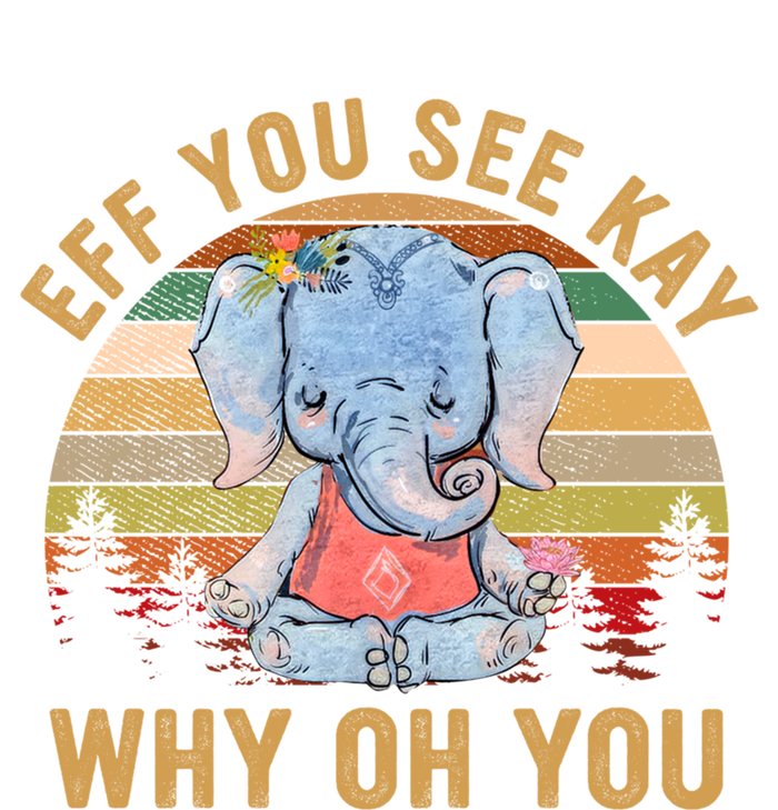 Elephant Eff You See Kay Why Oh You Funny Vintage Yoga Lover Funny Gift Sweatshirt