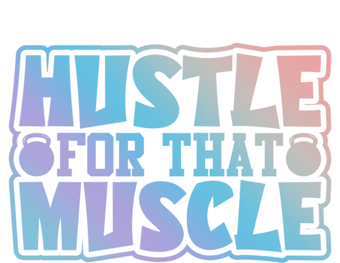 Hustle For That Muscle Gym Workout Motivation Quote Gift Tie-Dye T-Shirt