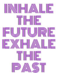 Inhale The Future Exhale The Past Gift Ladies Essential Tank