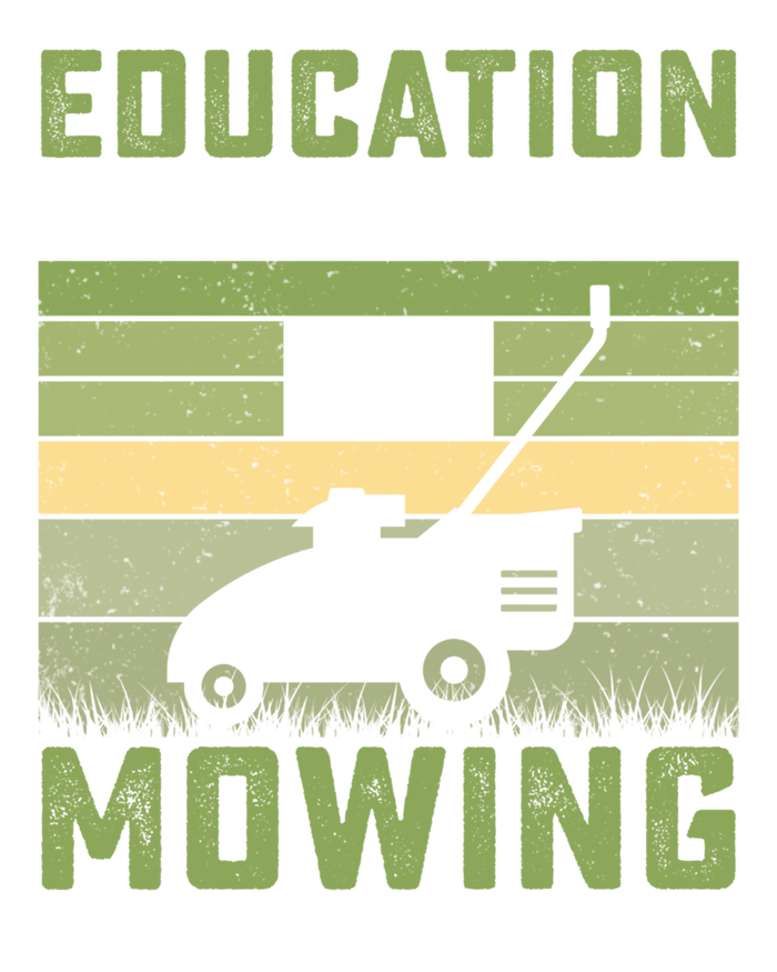 Education Is Important But Mowing Is Importanter Lawn Mowing Cute Gift Valucap Bio-Washed Visor