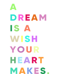 Enjoy A Dream Is A Wish Your Heart Makes Cool Quotes Graphic Gift Tie-Dye T-Shirt