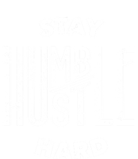 Hustler Hip Hop Lover Stay Humble Hustle Hard Christmas Gift Funny Gift Tie-Dye T-Shirt