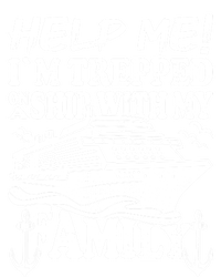 Family Cruise Help Me Im Trapped On A Ship With My Family Cute Gift Button