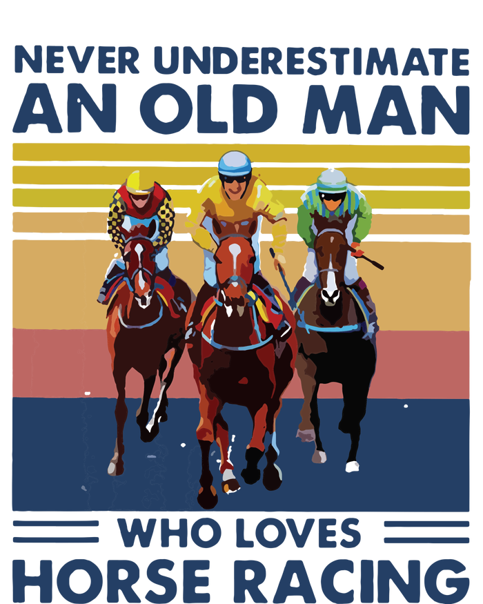 Never Underestimate An Old Man Who Loves Horse Racing T-Shirt