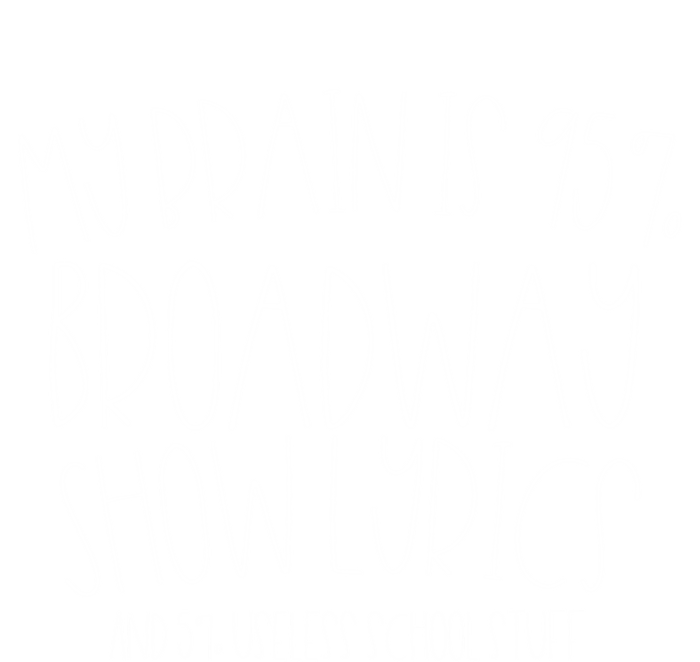 My Brain Is 95% Broadway Lyrics Gift Musicals Fan Gift Meaningful Gift T-Shirt