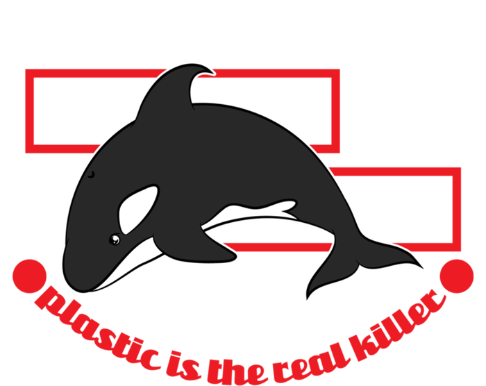 Plastic Is The Real Killer Gift Whale Gift T-Shirt