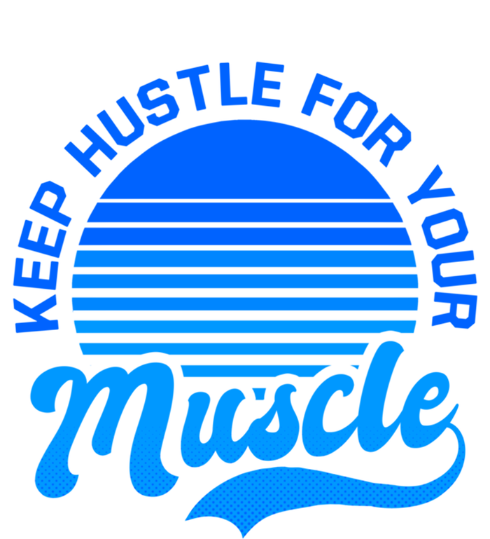 Keep Hustle For Muscle Design Fitness Coach Gift T-Shirt