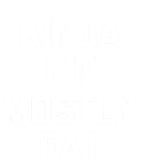 Kinda Fit (Mostly Fat) Funny Gift Funny Workout Fitness Running Gym Gift T-Shirt