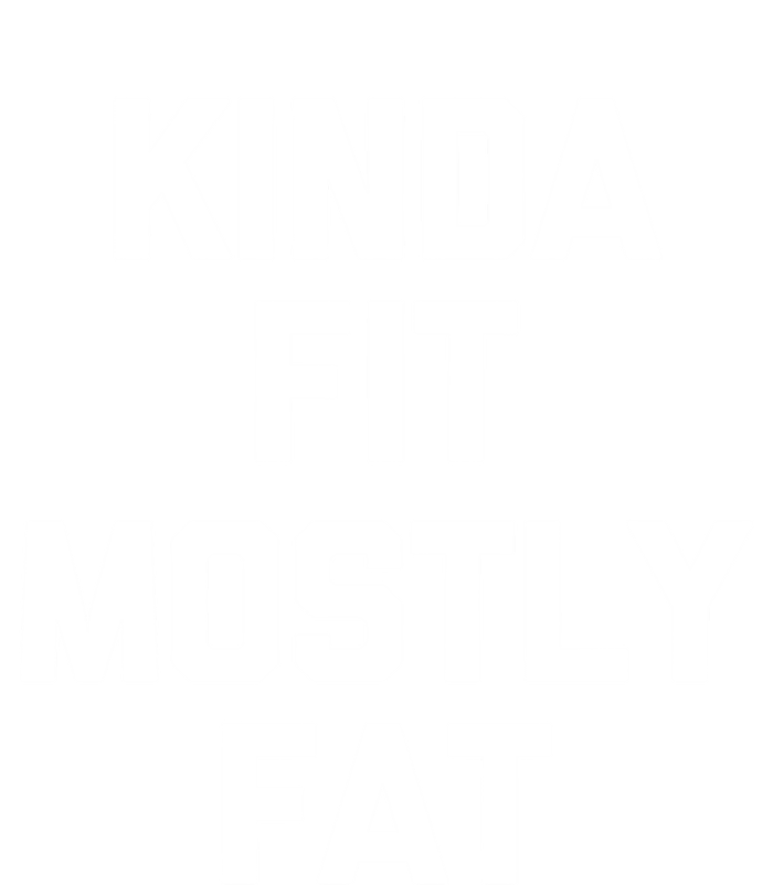 Kinda Fit (Mostly Fat) Funny Gift Funny Workout Fitness Running Gym Gift T-Shirt