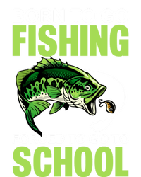 Fishing Saying Born To Go Fishing Forced To Go To School Coaster