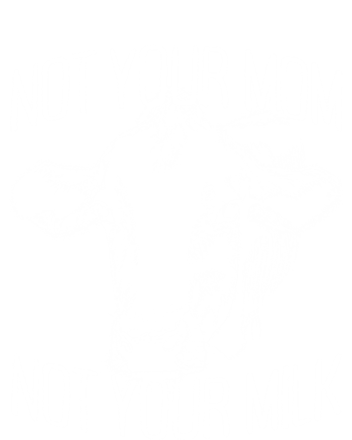 Not Your Mom Not Your Milk Veggie Life Veganism Cow Vegan Meaningful Gift T-Shirt