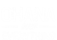 Ohana Family Over Everything Funny Hawaii Island Lover Gift T-Shirt