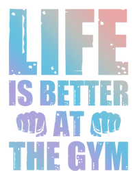 Life Is Better At The Gym Gift T-Shirt