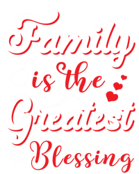 Family Is The Greatest Blessing Meaningful Gift T-Shirt