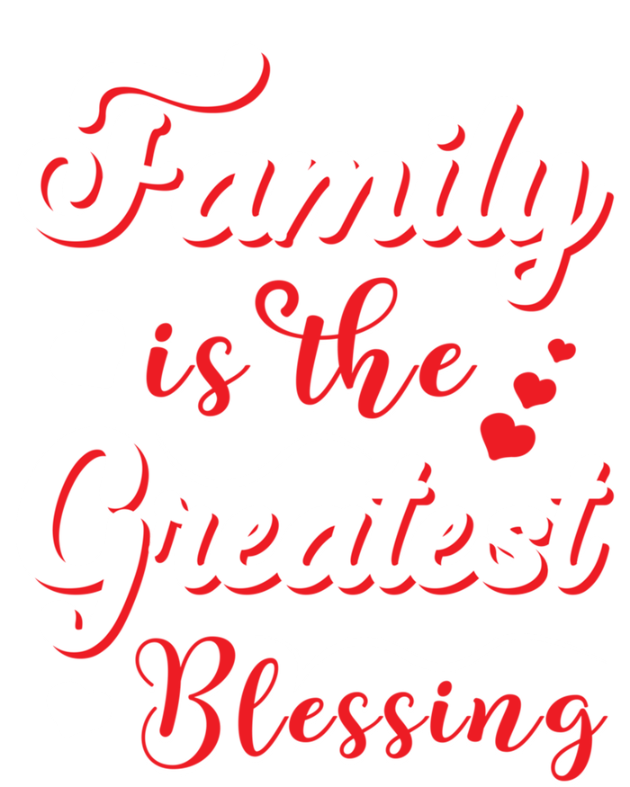 Family Is The Greatest Blessing Meaningful Gift T-Shirt