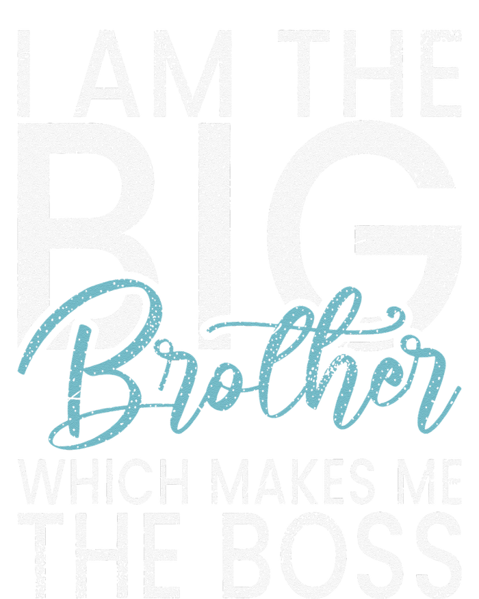 I am the Big Brother which makes me the Boss Big Brother T-Shirt