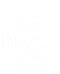 Be Kind Work Hard Stay Humble Hustle Inspiring Quotes Saying Cute Gift Tank Top