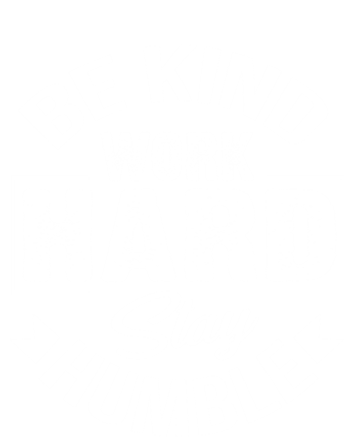 Be Kind Work Hard Stay Humble Hustle Inspiring Quotes Saying Cute Gift Tank Top