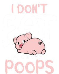 I Dont Eat Anything That Poops Vegetarian Pig Gift T-Shirt