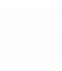 I Am A Great Multitasker Funny Graphic Tee And Gift Long Sleeve Shirt