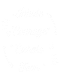 Uplifting Positive Message Inhale Courage Exhale Fear Cool Gift T-Shirt