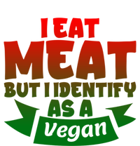 I Eat Meat But I Identify As A Vegan Giftgiftgift Great Gift Tie-Dye T-Shirt