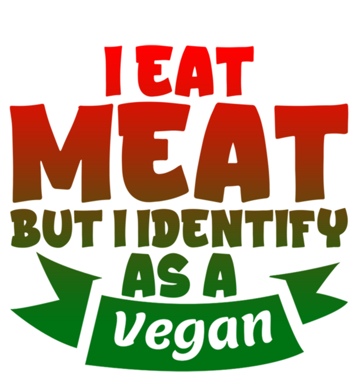 I Eat Meat But I Identify As A Vegan Giftgiftgift Great Gift Tie-Dye T-Shirt