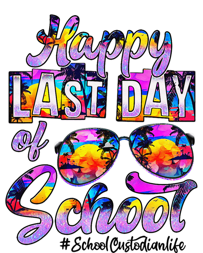 Happy Last Day Of School Sunglasses School Custodian Life T-Shirt