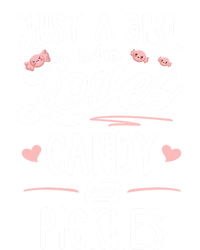 Just A Who Loves Candy And Pickles Gift Cute Gift T-Shirt