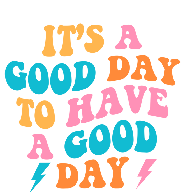 Its A Good Day To Have A Good Day Preppy Gift T-Shirt