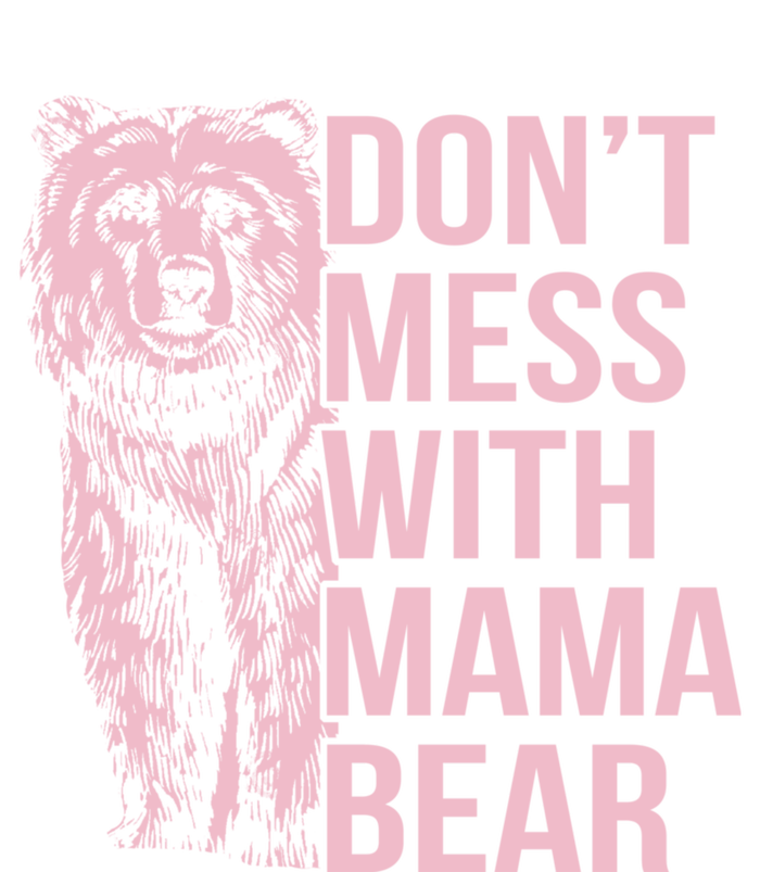 Dont Mess With Mama Bear Mothers Day Ladies Essential Flowy Tank