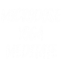 Microdose Yoga And Meditate Gift Funny Magic Psilocybin Mushroom Gift T-Shirt